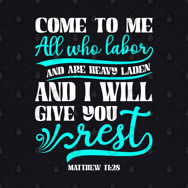 Come to me, all who labor | Christian | Bible Verse by ChristianLifeApparel